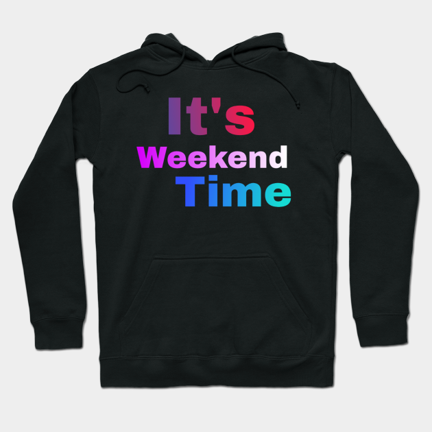 have a weird weekend hoodie